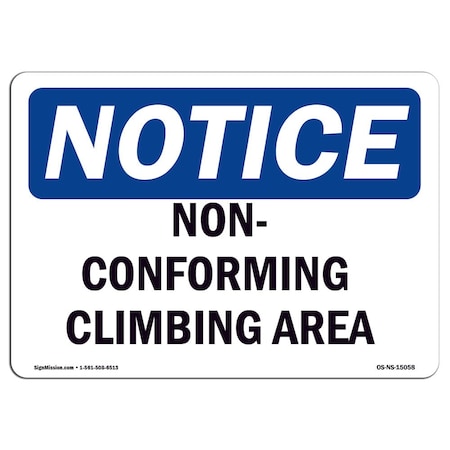 Signmission Safety Sign, OSHA Notice, 10" Height, Non-Conforming Climbing Area Sign, Portrait OS-NS-D-710-V-15059